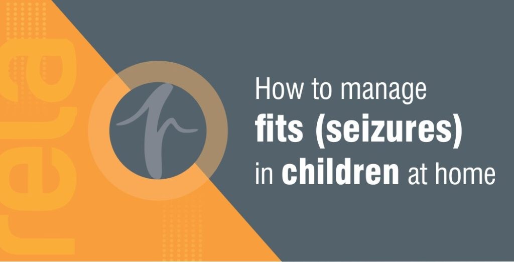 How to manage fits (seizures) in Children at Home