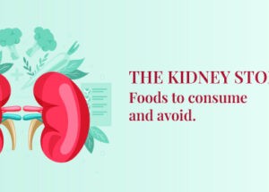 The Kidney stone: Foods to consume and avoid